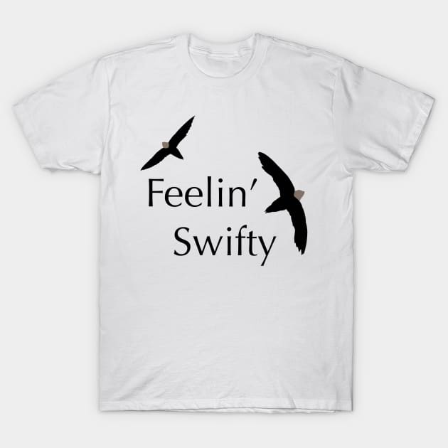 Feelin’ Swifty - Birdwatching Humour T-Shirt by New World Aster 